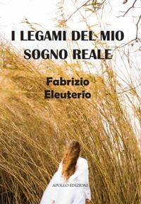 I legami del mio sogno reale - Fabrizio Eleuterio - copertina