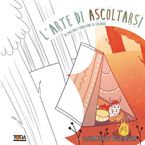 L'arte di ascoltarsi. La piacevole sensazione di colorare. Ediz. illustrata - Paola Panzeri - copertina