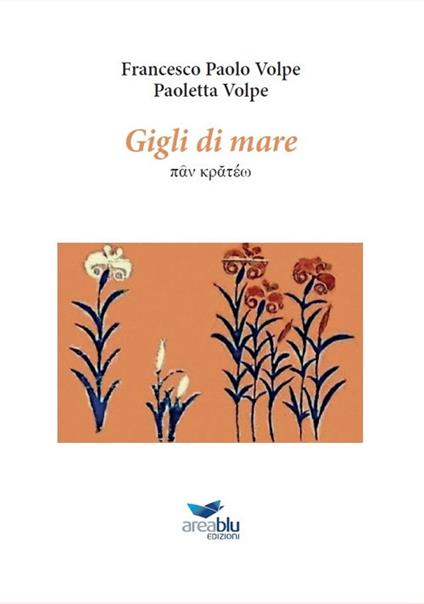 Gigli di mare - Francesco Paolo Volpe,Paoletta Volpe - copertina