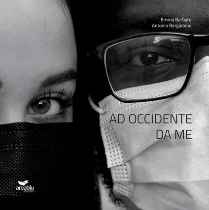 Ad Occidente da me - Emma Barbaro,Antonio Bergamino - copertina