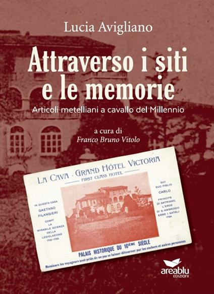 Attraverso i siti e le memorie. Articoli metelliani a cavallo del Millennio - Lucia Avigliano - copertina