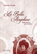 La bella Angelina. Sono morta per restare