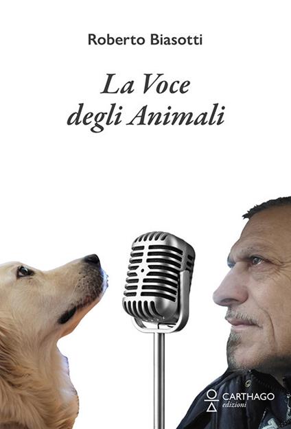 La voce degli animali - Roberto Biasotti - copertina