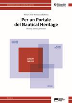 Per un portale del Nautical Heritage. Ricerca, azioni e proiezioni