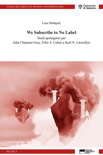 We subscribe to no label. Studi apologetici per John Chipman Gray, Felix S. Cohen e Karl N. Llewellyn - Luca Malagoli - copertina