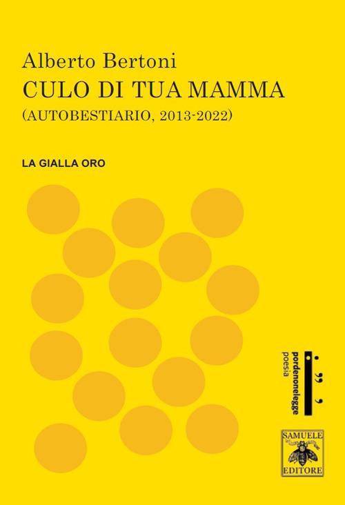 Culo di tua mamma. Autobestiario 2013-2022 - Alberto Bertoni - copertina