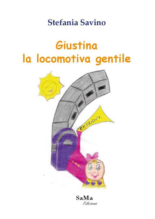 Giustina la locomotiva gentile - Stefania Savino - copertina