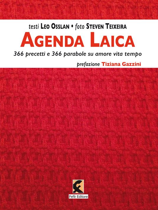 Agenda laica. 366 precetti e 366 parabole su amore vita tempo - Leo Osslan - copertina