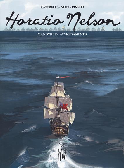 Horatio Nelson. Vol. 1: Manovre di avvicinamento - Marco Rastrelli - copertina