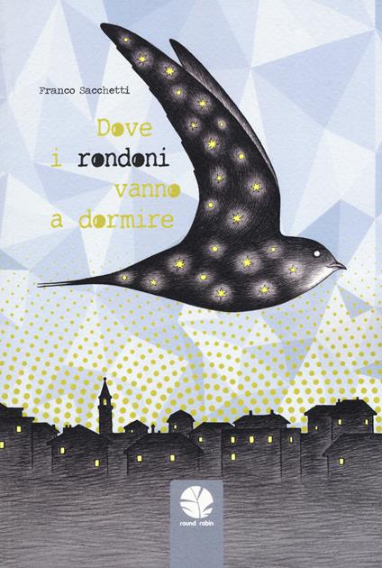 Dove i rondoni vanno a dormire - Franco Sacchetti - copertina