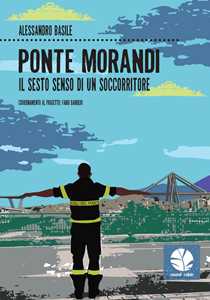 Image of Ponte Morandi. Il sesto senso di un soccorritore