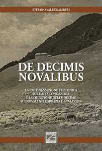 Image of De decimis novalibus. La colonizzazione teutonica dell’Alta Longazeria e la questione delle decime sui novali nell’abbazia di Calavena