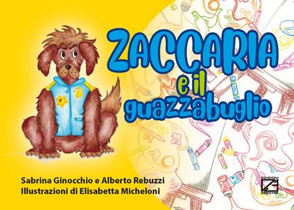 Zaccaria e il guazzabuglio - Sabrina Ginocchio,Alberto Rebuzzi - copertina