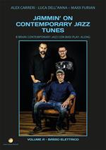 Jammin' on contemporary jazz tunes. 8 brani contemporary jazz con basi play-along. Vol. 1: Basso elettrico.