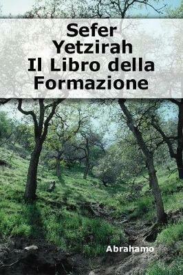 Sefer Yetzirah. Il libro della formazione. Ediz. ebraica e italiana - Abrahamo - copertina