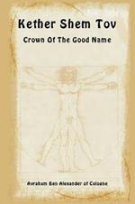 Keter Shem Tov. Crown of the good name. Ediz. ebraica e inglese