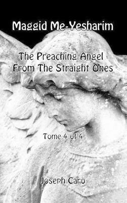 Maggid Me-Yesharim. The preaching angel from the straight ones. Ediz. ebraica e inglese. Vol. 4 - Yosef ben Efrayim Qaro - copertina