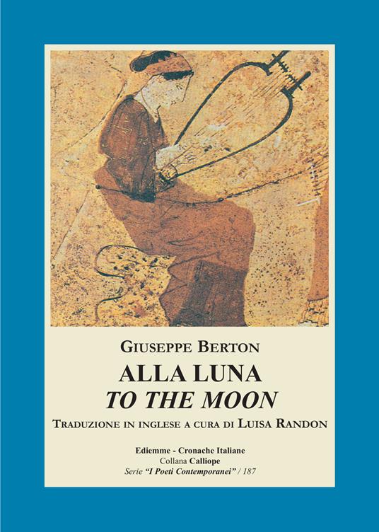 Alla luna-To the moon. Ediz. bilingue - Giuseppe Berton - copertina