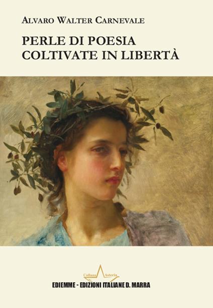 Perle di poesia coltivate in libertà - Alvaro Walter Carnevale - copertina