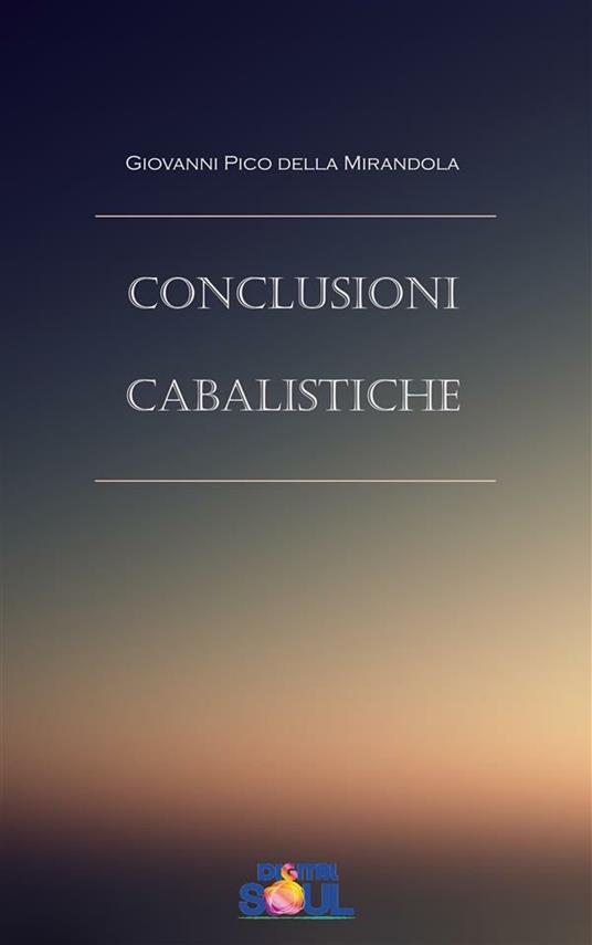 Conclusioni Cabalistiche - Paola Agnolucci,Giovanni Pico della Mirandola - ebook