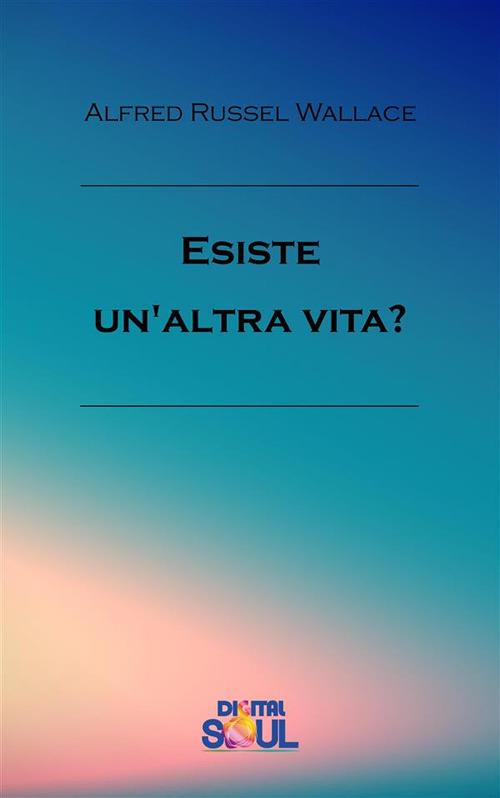 Esiste un'altra vita? - Alfred Russel Wallace - ebook