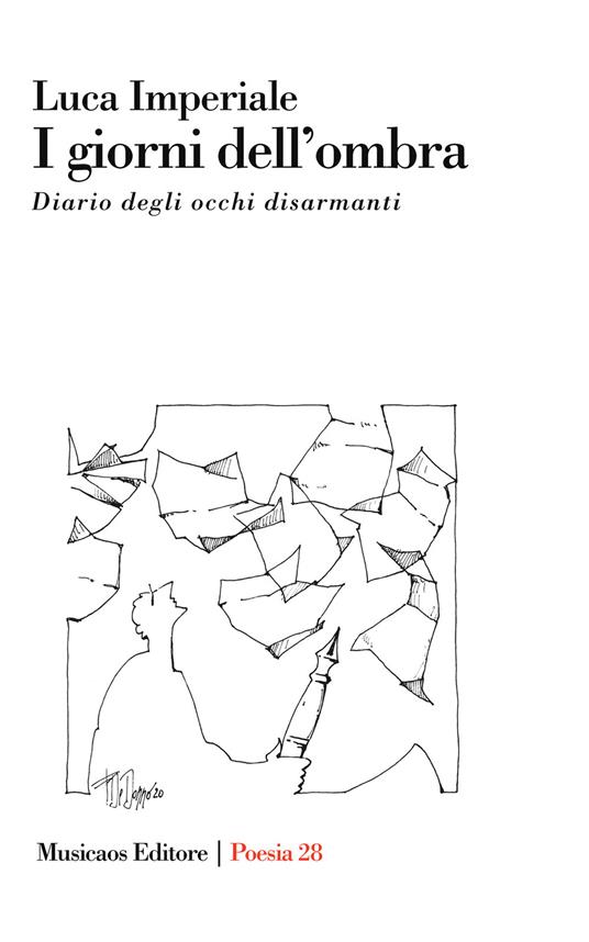 I giorni dell'ombra. Diario degli occhi disarmanti - Luca Imperiale - copertina