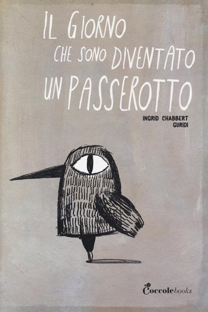 Il giorno che sono diventato un passerotto - Ingrid Chabbert,Raúl Guridi Nieto - copertina