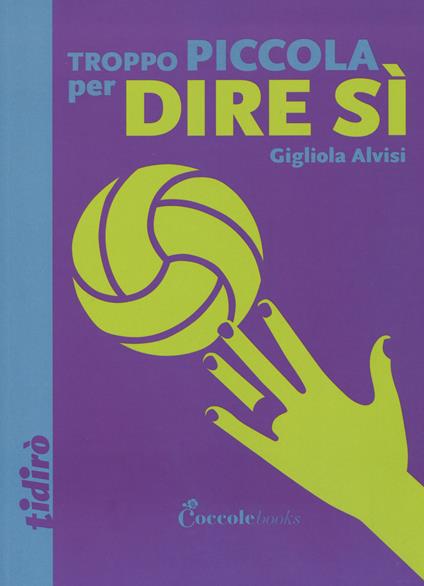 Troppo piccola per dire sì - Gigliola Alvisi - copertina