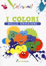 I colori delle emozioni. Ediz. a colori