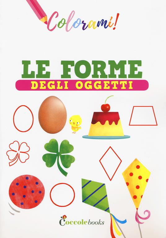 Le forme degli oggetti. Ediz. a colori - Silvia Colombo - copertina