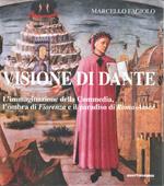 Visione di Dante. L'immaginazione della Commedia, l'ombra di «Fiorenza» e il paradiso di «Roma-Amor»