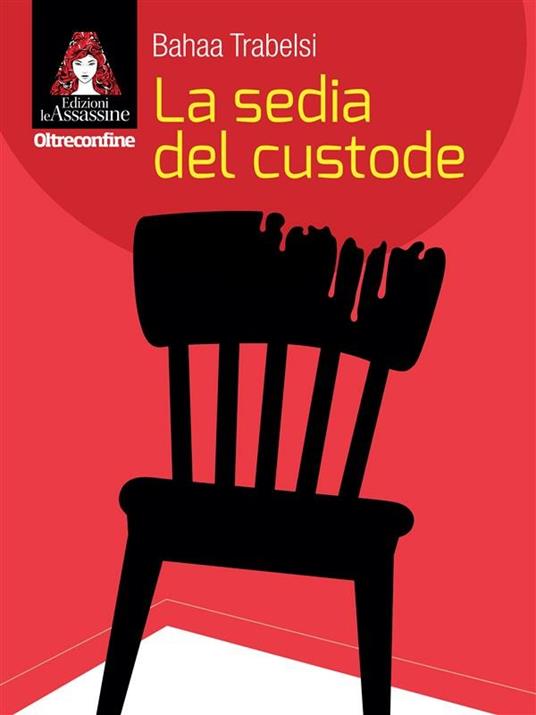 La sedia del custode - Bahaa Trabelsi,Tiziana Prina - ebook