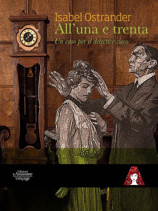 All'una e trenta. Un caso per il detective cieco - Isabel Ostrander,Daniela Di Falco - ebook