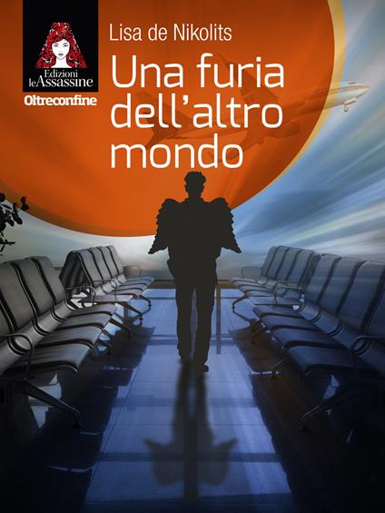 Una furia dell'altro mondo - Lisa De Nikolits,Tiziana Prina - ebook