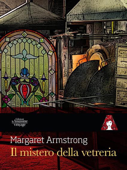 Il mistero della vetreria - Margaret Armstrong,Tiziana Prina - ebook