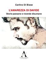 L'amarezza di Davide. Storie paesane e vicende disumane