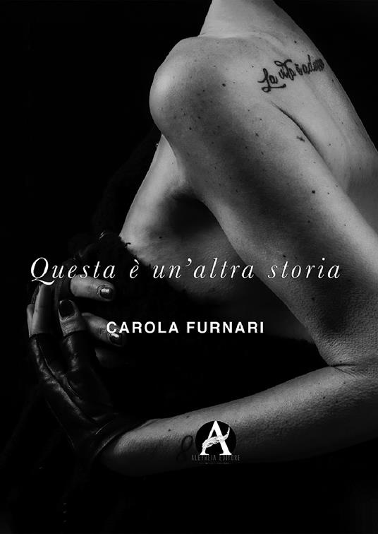 Questa è un'altra storia. I miei pensieri in un racconto al limite della forza - Carola Furnari - copertina