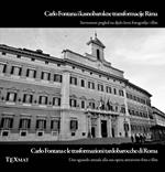 Carlo Fontana e le trasformazioni tardobarocche di Roma. Uno sguardo attuale alla sua opera attraverso foto e film-Carlo Fontana i kasnobarokne transformacije Rima. Suvremeni pogled na djeko kroz fotografije i film. Ediz. bilingue