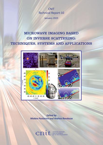 Microwave imaging based on inverse scattering: techniques, systems and applications - Matteo Pastorino,Andrea Randazzo - copertina