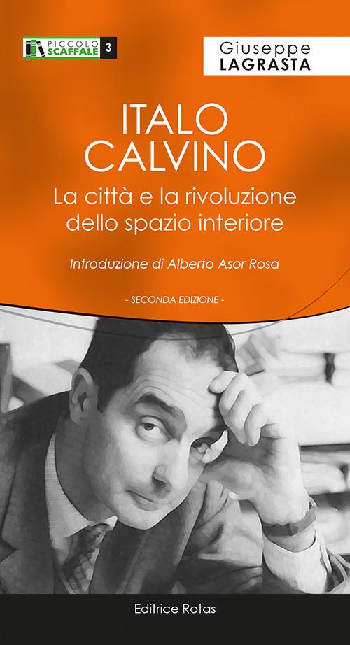 Italo Calvino. La città e la rivoluzione dello spazio interiore - Giuseppe Lagrasta - copertina