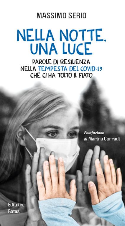 Nella notte, una luce. Parole di resilienza nella tempesta del Covid-19 che ci ha tolto il fiato - Massimo Serio - copertina