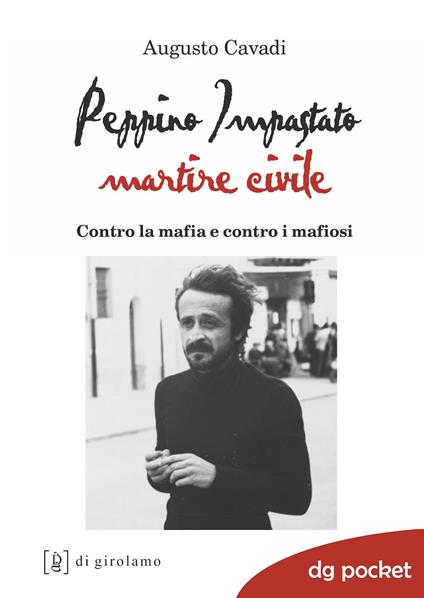 Peppino Impastato martire civile. Contro la mafia e contro i mafiosi - Augusto Cavadi - ebook