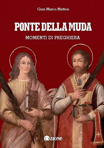 Ponte della Muda. Momenti di preghiera - Gian Marco Mutton - copertina