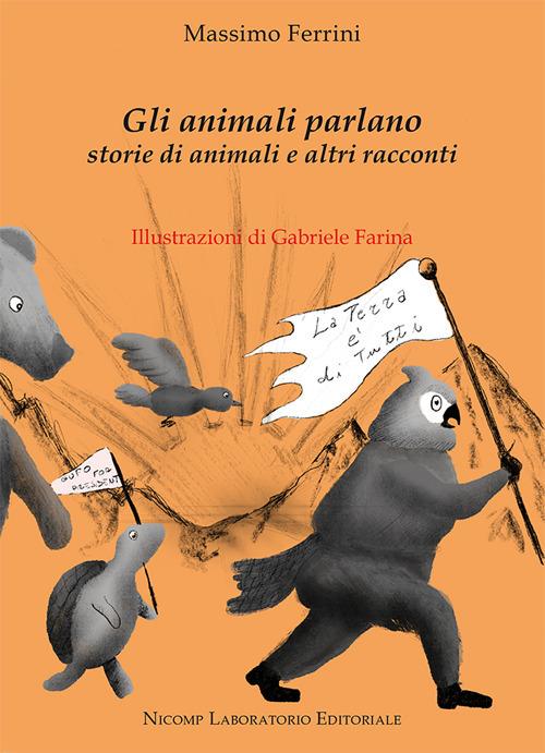 Gli animali parlano. Storie di animali e altri racconti - Massimo Ferrini - copertina