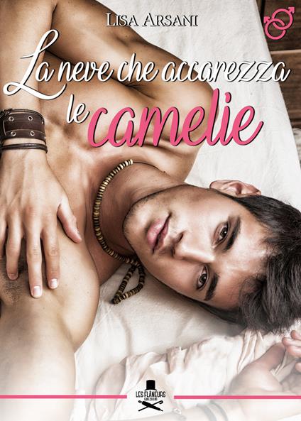 La neve che accarezza le camelie - Lisa Arsani - copertina