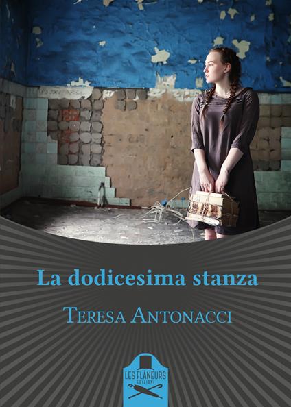 La dodicesima stanza - Teresa Antonacci - copertina