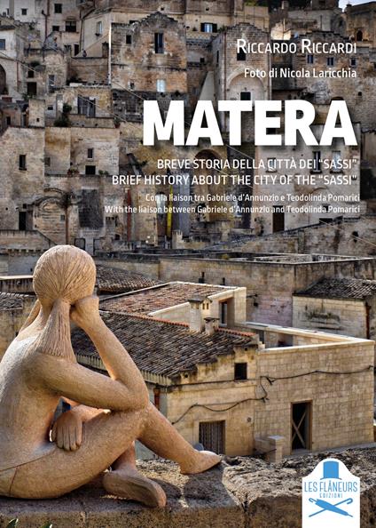 Matera. Breve storia della città dei «Sassi». Con la liaison tra Gabriele d'Annunzio e Teodolinda Pomarici. Ediz. italiana e inglese - Riccardo Riccardi - copertina