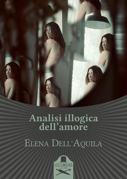 Analisi illogica dell'amore - Elena Dell'Aquila - copertina