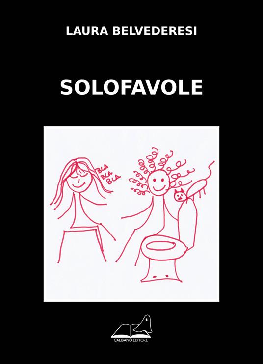 Solofavole. Ediz. illustrata - Laura Germana Belvederesi - copertina