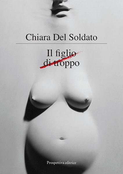 Il figlio di troppo - Chiara Del Soldato - copertina